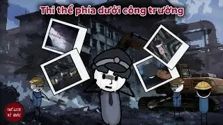 (Full) Thi thể phía dưới công trường | Thế Giới Kì Quái