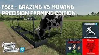 Grazing vs Mowing - Precision Farming edition - FS22