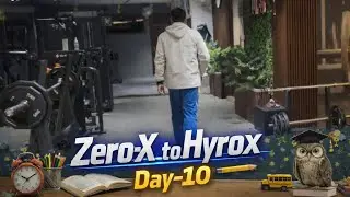 🔥 ZERO-X to HYROX &mdash; Day 10 | Fitness Transformation Journey Begins 🔥