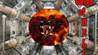 CERN opening the GATES OF HELL - PROOF CERN is focused on DEMONS & ANGELS!