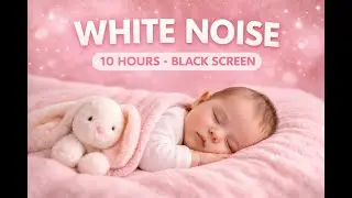Baby Sleep Instantly Within 3 Minutes ♥️ - White Noise - Black Screen - 10 Hours