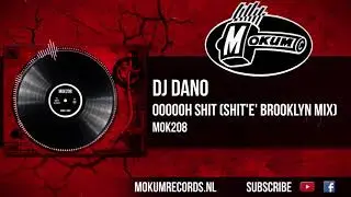 DJ Dano - Oooooh Shit (Shit'E' Brooklyn Mix)