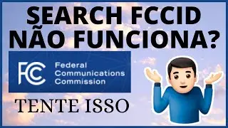 Resolvido - FCC ID mesmo sem o Search