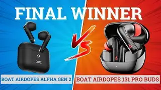 boAt Airdopes 131 Pro против boAt Airdopes Alpha Gen 2⚡ Полное сравнение ⚡ Лучше всего для музыки...