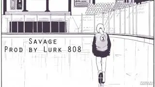 Savage (Prod. by Lurk 808)