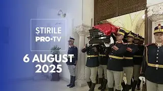 Știrile PRO TV - 6 August 2025 | Sicriul lui Ion Iliescu, depus la Cotroceni