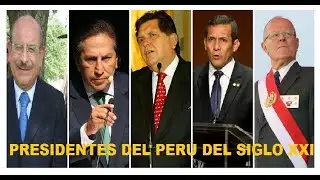 PRESIDENTES DEL PERÚ - SIGLO XXI