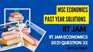 IIT Economics Past Year Solution | IIT JAM Economics 2021 Q32 | IIT JAM Economics 2023 | ArthaPoint