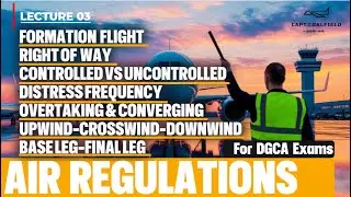Lecture 03 | Flight Formation, Aerodrome Traffic Zone , Interception & Right of Way | DGCA CPL Regs