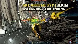 Ark Official PVP : Alpha Ascension + Ending ( Full Fight )