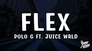 Polo G - Flex (Lyrics) Ft. Juice WRLD