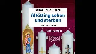 Anton Leiss-Huber - Alt&ouml;tting sehen und sterben - Oberkommissar Max Kramer, Band 5