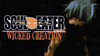 SOUL EATER - Wicked Creation