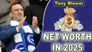 Tony Bloom Net Worth 2025, From Poker Genius To Premier League Billionaire