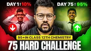 75 Hard Challenge for Class 12 Students | How to Score 95+ in Boards 2026 Class 12 Chemistry