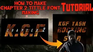 How to KGF chapter 2 Tittle font making tutorial || meterial download link description here 👇👇👇👇