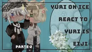 yuri on ice react to past yuri is eiji🇪🇦2/2 🍌SPOILERS🍌