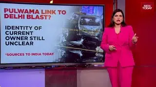 Red Fort Blast: Delhi-Pulwama-Faridabad Link Emerges; Car's Owner from Pulwama in Custody