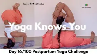 Day 16 Highlights | Yoga Knows You | Yoga Challenge with Urmi Pandya #100dayswithurmipandya