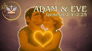 Adam and Eve &mdash; Genesis 2:4&ndash;25 | Bible Songs & Stories For All