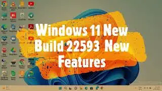 Windows 11 New Build 22598 New Features 2022