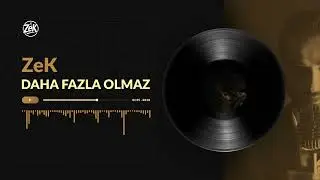 Zek &ndash; DAHA FAZLA OLMAZ (Official Music)