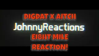 DigDat x Aitch - Ei8ht Mile [Music Video] | GRM Daily - Request - Reaction / Breakdown