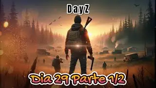 DayZ Sobreviviendo Dia 29 Parte 1-2