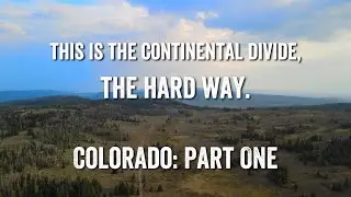 The Hard Way: Colorado Part One