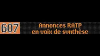 [Annonces Fictives]Bus 607-Annonces RATP en voix de synthèse