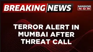Breaking News|Terror Alert In Mumbai After Threat Caller Identified Self As Indian Mujahideen Member