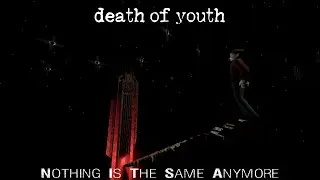 Death of Youth - Nothing Is the Same Anymore - Engineer Records and others
