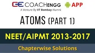 NEET Solutions | Atoms (Part 1) (Modern Physics) 2013 to 2017 Chapterwise | COACHENGG APP