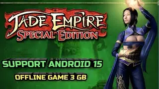 Jade Empire: Special Edition v1.0.0 (Support android 15) Gameplay offline 