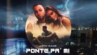 Justin Quiles - Ponte Pa' Mi (Lyric Video)