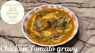 Chicken Tomato Gravy recipe by Wandarkhana 