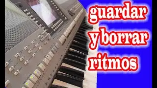 borrar o guardar ritmos en teclado yamaha  psr s