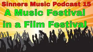 The Sinners Review Podcast 15 - The ASFF New Music Festival