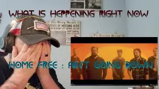 Reacting to Home Free : Ain't Going Down (Til the sun comes up)