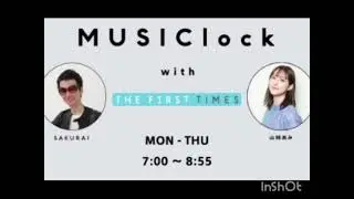 ２０２２年5月30日　⑧【完結】Musiclock with THE FIRST TIMES 　みゅじろく　山﨑あみ✕SAKURAI 