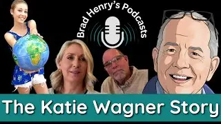 The Katie Wagner Story | Brad Henry's Podcasts