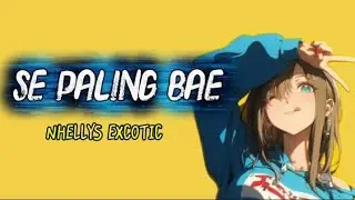 SE PALING BAE REMIX 🌴 REGGAE SLOW 2026 - NHELLYS EXCOTIC 