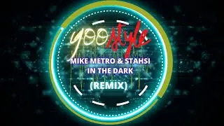 Mike Metro & Stahsi, Odd Mod - In the dark (Yoostyle Remix Breakbeat 2022)