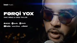 DMC Remo & Cris Taylor - Fərqi Yox (Rəsmi Musiqi Videosu)
