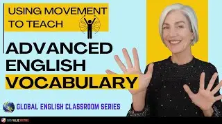 Using Movement to Teach Advanced Vocabulary in English
