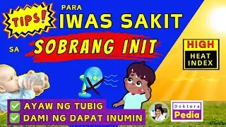 TIPS KONTRA SOBRANG INIT NA PANAHON | IWAS HEAT STROKE, HEAT EXHAUSTION, HEAT CRAMPS | DOKTORA PEDIA