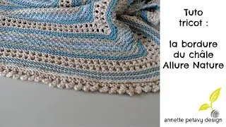 Tuto tricot : la bordure du ch&acirc;le Allure Nature