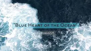 Rinald225-&ldquo;Blue heart of the Ocean&rdquo;