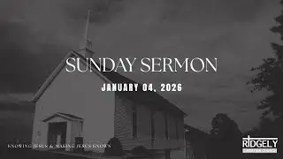 Sunday Sermon: Jan. 04, 2026 - Why Knowing Jesus Is the Most Important Decision of Your Life.
