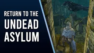 Как вернуться в Убежище Нежити - Dark Souls Remastered